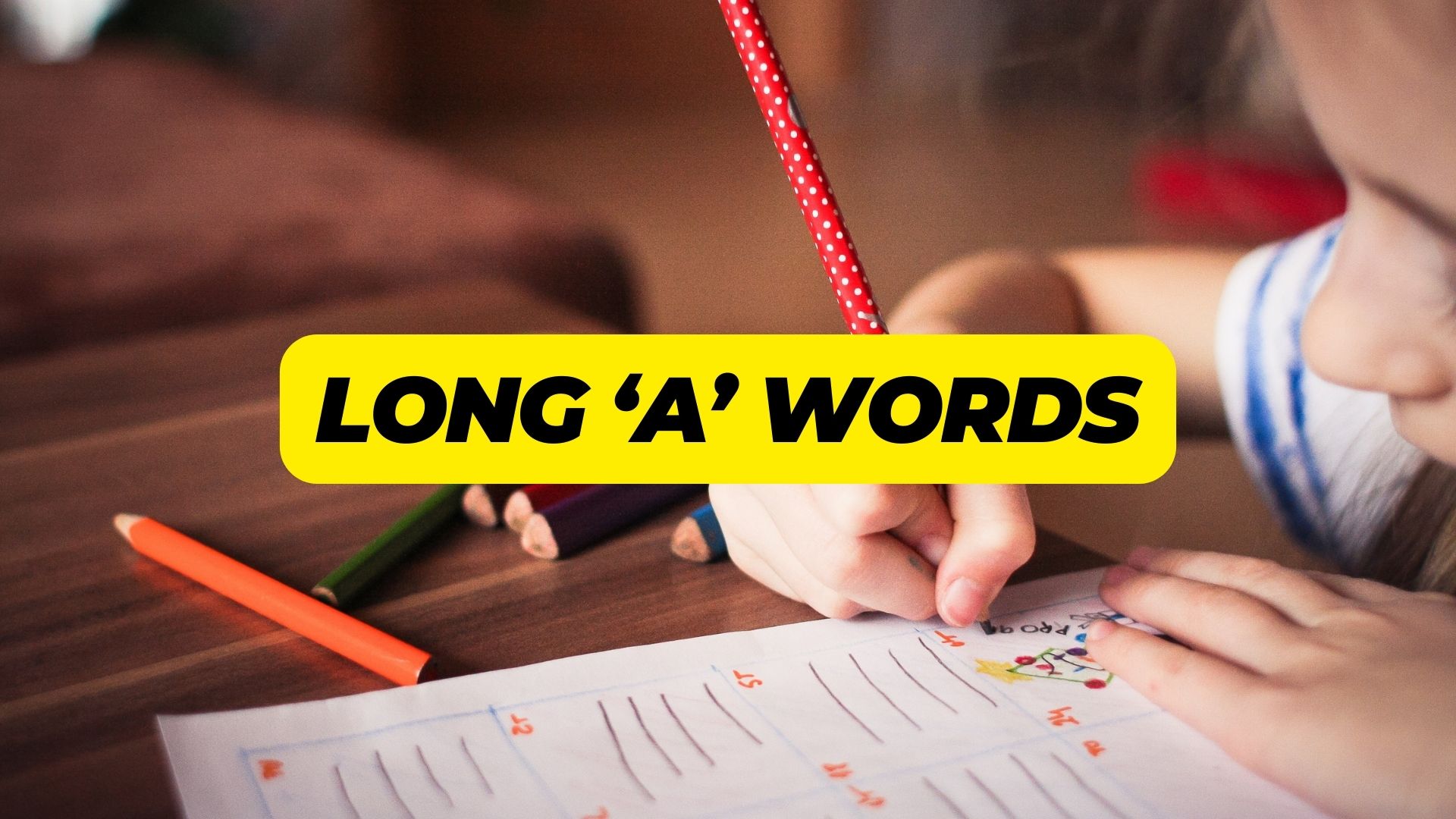 Long 'A' Words to Enhance your Vocabulary