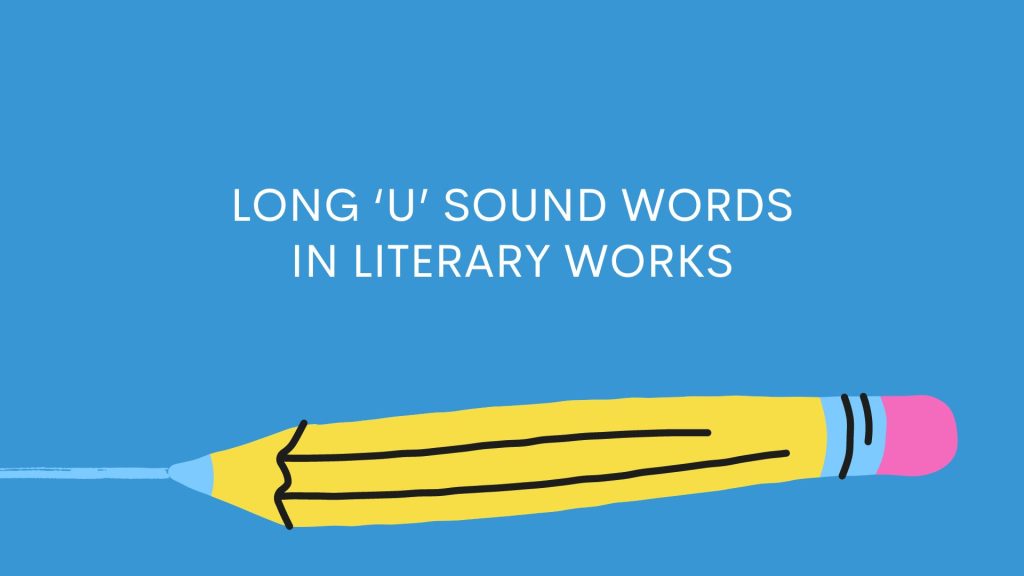 List of Long U Sounds in Literary Works