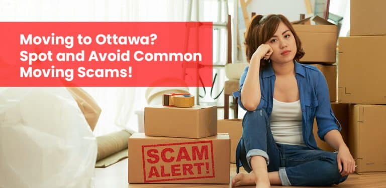 Moving to Ottawa? Spot and Avoid Common Moving Scams!