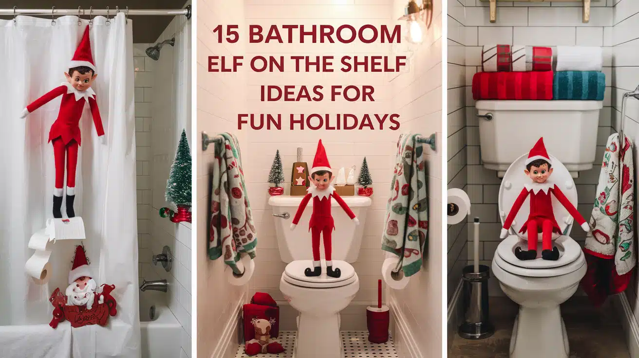 Bathroom Elf on the Shelf Ideas for Fun Holidays