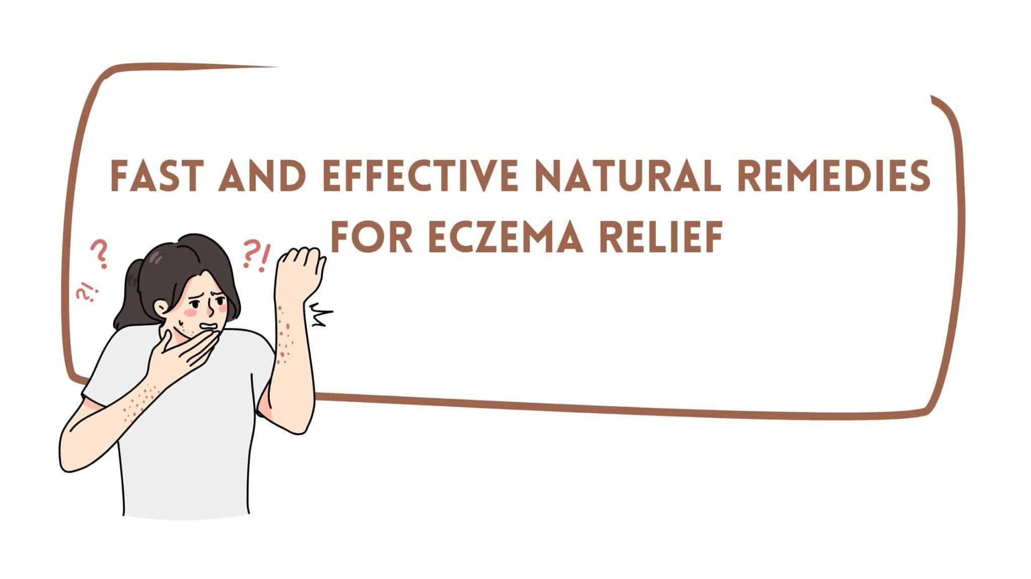 Fast and Effective Natural Remedies for Eczema Relief